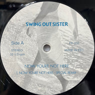 SWING OUT SISTER / Now You're Not Here (FR-035, 12inch)