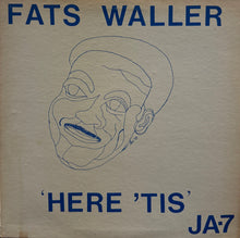 画像をギャラリービューアに読み込む, FATS WALLER / Here 'Tis ( Jazz Archives – JA-7, LP)
