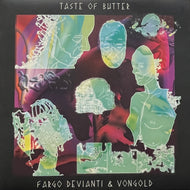 FARGO DEVIANTI & VONGOLD / Taste Of Butter (Hard Fist – HRDF018, 12inch)
