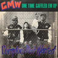 COMPTONS MOST WANTED / One Time Gaffled Em Up (V72292, 12inch)