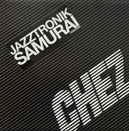 JAZZTRONIK / Samurai (Chez Music – CHEZ040, 12inch)