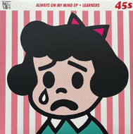 LEARNERS / Always On My Mind (KiliKiliVilla – KKV-079VL, 7inch)