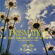 PRISMATICA / Can't Take My Eyes Off Of You (U.N.I.T.Y Records – SM 1050, 12inch)
