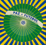 V.A. / Paz E Futebol (A Selection Of Brazilian Songs) (Sonar Kollektiv ‎– SK089LP, 3LP)