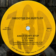SMOOTHE DA HUSTLER / And It Don't Stop (HC 100, 12inch)