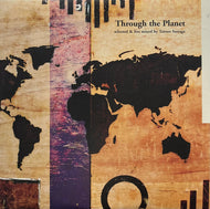 V.A. / Through The Planet (Selected & Mixed By Tatsuo Sunaga) (Irma – KICP 5024 LP, 2LP)