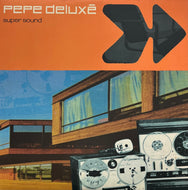 PEPE DELUXE / Super Sound (Emperor Norton – EMN 7035, 2LP)