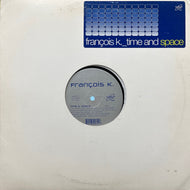 FRANCOIS K. / Time And Space (WM50031-1, 12inch)