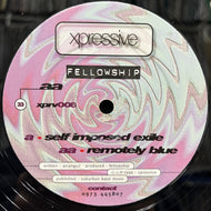 Fellowship / Self Imposed Exile / Remotely Blue (Xpressive - xprv006, 12inch)