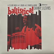 DANNY J LEWIS / Ballistica! (Defected – DFTD127, 12inch)