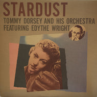 TOMMY DORSEY And His Orchestra Featuring Edythe Wright / Stardust (LP)