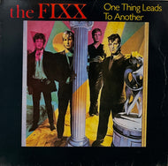 FIXX / One Thing Leads To Another (MCA Records – FIXXT 5, UK, 12inch)