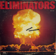 ELIMINATORS / Loving Explosion (BRC 7-7001, LP)