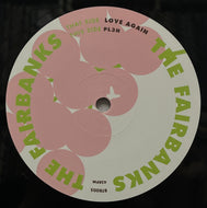 FAIRBANKS / Love Again (Bonus Trax – BTR 005, 12inch)
