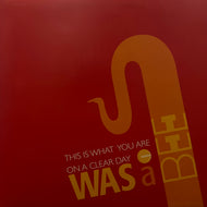 WAS A BEE / This Is What You Are / On A Clear Day (Schema – SCEP 378, 12inch)