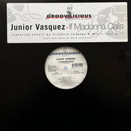 JUNIOR VASQUEZ / If Madonna Calls (Groovilicious – GM011, 12inch x 2)