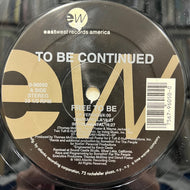 TO BE CONTINUED / Free To Be (0-96050, 12inch)