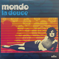 V.A. (Kaleidoscopio, I-Dep) / Mondo La Douce (La Douce – DOUCE 515354-1, LP)