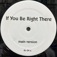 MARY J BLIGE / If You Be Right There (BL-04, 12inch)