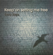 LIVE JAYS / Keep On Setting Me Free (Way Up – WU 033, 12inch)