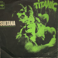 TITANIC / Sultana ( CBS – 5365, 7inch)