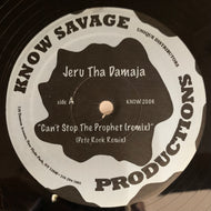 Jeru Tha Damaja / Can't Stop The Prophet (Remix) (Know Savage Productions – KNOW 2006, 12inch)