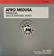 AFRO MEDUSA / Pasilda (Haji & Emanuel Mixes) (Azuli Records – AZNY211, 12inch)