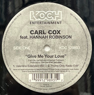 CARL COX / Give Me Your Love (Koch Entertainment – KOC 129893, 12inch)
