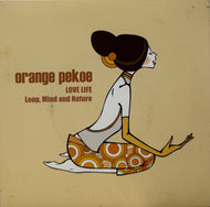 ORANGE PEKOE / Love Life / Loop, Mind And Nature (New World, NWR 2001, 7inch)