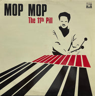 MOP MOP / The 11th Pill (Tam Tam Studio – TTSR050100, LP)