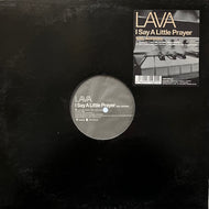 LAVA / I Say A Little Prayer (JLA Amusement – JLAVA-0002, 12inch)