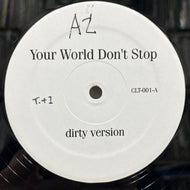 AZ / Your World Don't Stop (CLT-001, 12inch)