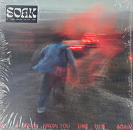 SOAK / If I Never Know You Like This Again (Rough Trade – RT0308LP, LP)