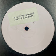 SMITH & MIGHTY / Walk On... ( Three Stripe Records – SAM 1114, 12inch)