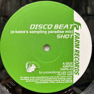 SHOT / Disco Beat (e-kawa's sampling paradise mix) (FAPR-43, 12inch)