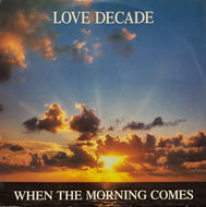 LOVE DECADE / When The Morning Comes (All Around The World – 12 GLOBE 114, 12inch)