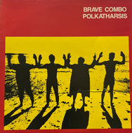 BRAVE COMBO / Polkatharsis (Rounder Europa – REU 1018, LP)