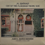 ABDUL RAHIM IBRAHIM / Al Rahman! Cry Of The Floridian Tropic Son ( Heavenly Sweetness – HS008LP, LP)