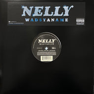 NELLY / Wadsyaname (B0009971-11, 12inch)