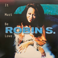 Robin S. / It Must Be Love (Big Beat - 0-95601, 12inch)