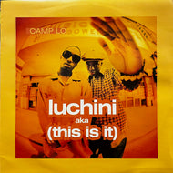 CAMP LO / Luchini AKA (This Is It) (FX 305, 12inch)