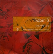 ROBIN S. / Show Me Love (	Champion – CHAMP 12.326, 12inch)