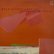 PACO DE LUCIA / Solo Quiero Caminar ( Philips – 28PP-7, LP)