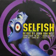 SELFISH / RE-MIX By JOHN VAN NEST (PCJA-0009, 12inch)