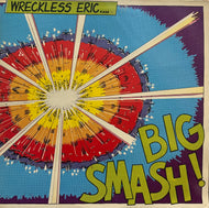 WRECKLESS ERIC / Big Smash (Stiff – SEEZ 21, LP)