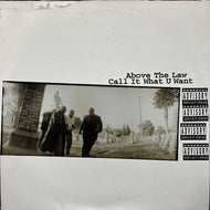 ABOVE THE LAW / Call It What U Want (0-40837, 12inch)