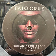 TAIO CRUZ / Break Your Heart (Remixes) (TCRUZBYH001, 12inch)