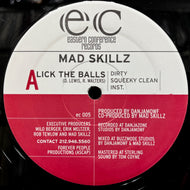 MAD SKILLZ / Lick The Balls / The Conceited Bastard (ec 005, 12inch)