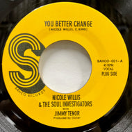 NICOLE WILLIS & THE SOUL INVESTIGATORS / You Better Change / Raw Steaks (SAHCO-001, 7inch)