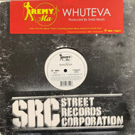 REMY MA / WHUTEVA (Universal – B0005043-11, 12inch)